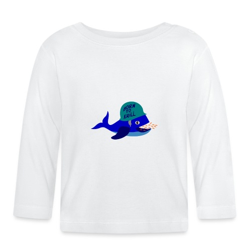 BORN TO KRILL ! (baleine, armée) - T-shirt manches longues bio Bébé