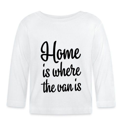 Home is where the van is - Autonaut.com - Baby Long Sleeve T-Shirt