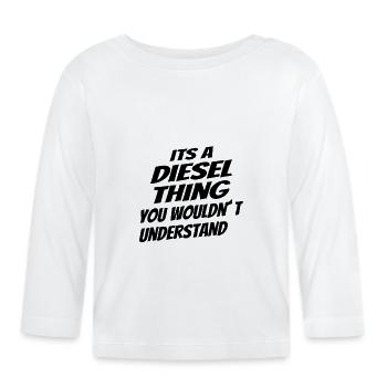 DIESEL MECHANIC / TRUCKER: Diesel Things - Organic Baby Long Sleeve T-Shirt - white - Front