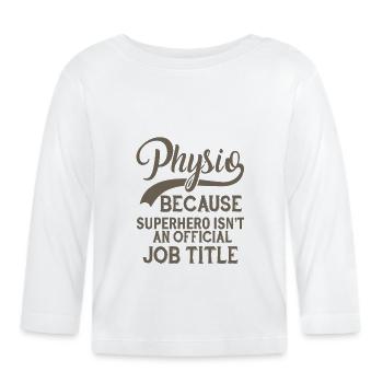 Physiotherapist Physiotherapist Physiotherapy - Organic Baby Long Sleeve T-Shirt - white - Front