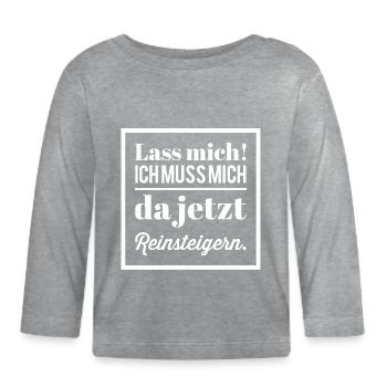 Lass Mich! Ich muss mich da reinsteigern. Gamer - Baby Bio-Langarmshirt - Grau meliert - Vorne