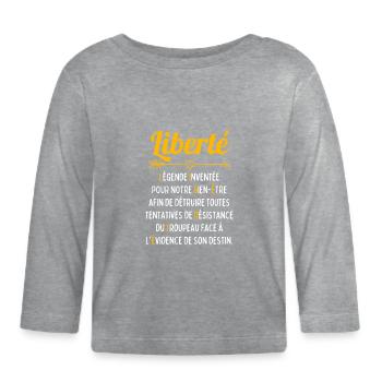 Liberté : Légende Inventée pour notre Bien Être.. - T-shirt manches longues bio Bébé - gris chiné - Devant
