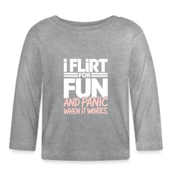 I Flirt For Fun Dating Flirt Anmachspruch Single - Baby Bio-Langarmshirt - Grau meliert - Vorne