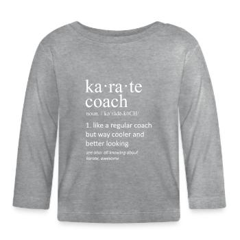 Funny Karate Coach Definition Martial Arts - Organic Baby Long Sleeve T-Shirt - heather grey - Front