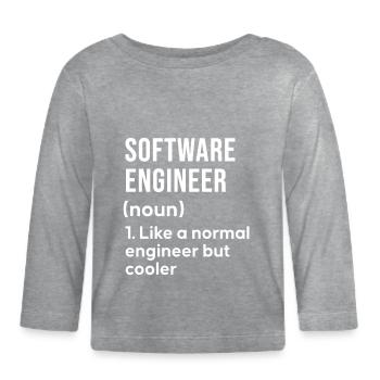 Software Engineer Saying Shirt - Organic Baby Long Sleeve T-Shirt - heather grey - Front