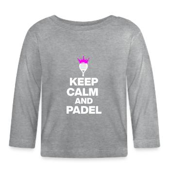 RESTEZ CALMES ET PADELEZ ! ÉCLATEZ LE PADEL FANS ET LE SPORT - T-shirt manches longues bio Bébé - gris chiné - Devant
