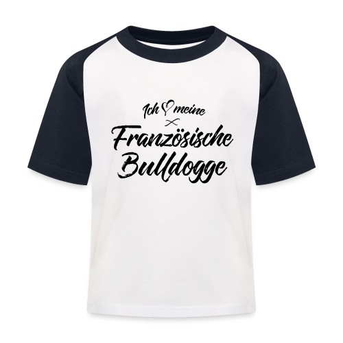 Ich liebe meine Französische Bulldogge - Kinder Baseball T-Shirt