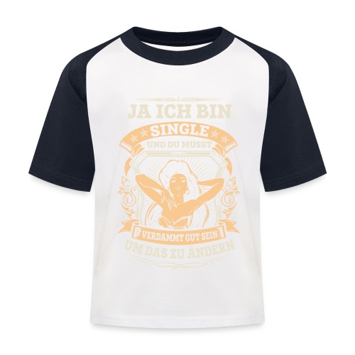 Ich bin Single - Kinder Baseball T-Shirt