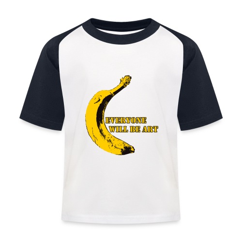 Everyone will be Art Warhol Banana - Kinder Baseball T-Shirt