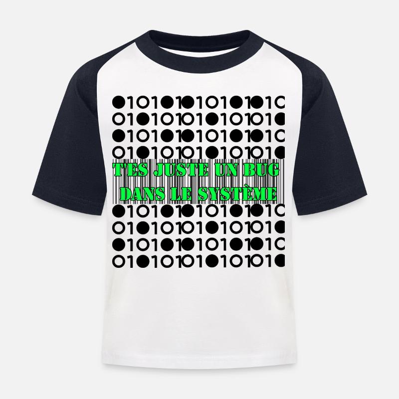 T'es juste un bug dans le système. - T-shirt baseball Enfant - blanc/marine