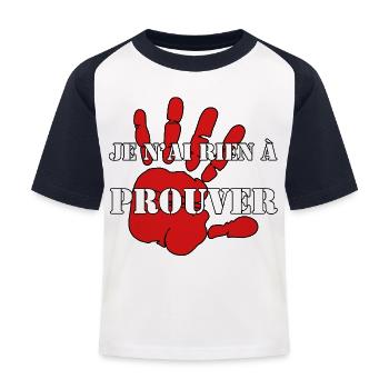 I HAVE NOTHING TO PROVE. - Kids' Baseball T-Shirt - white/navy - Front
