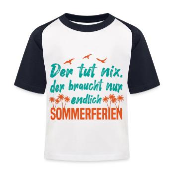 Der tut nix, der braucht Sommerferien - Kinder Baseball T-Shirt - Weiß/Navy - Vorne