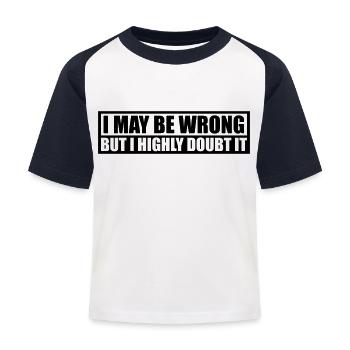 I may be wrong - Kinder Baseball T-Shirt - Weiß/Navy - Vorne