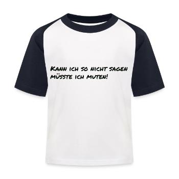 Müsste ich muten! - Kinder Baseball T-Shirt - Weiß/Navy - Vorne