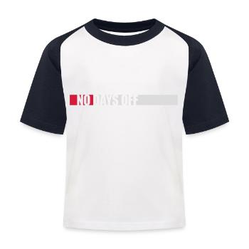 no days off quote - Kids' Baseball T-Shirt - white/navy - Front
