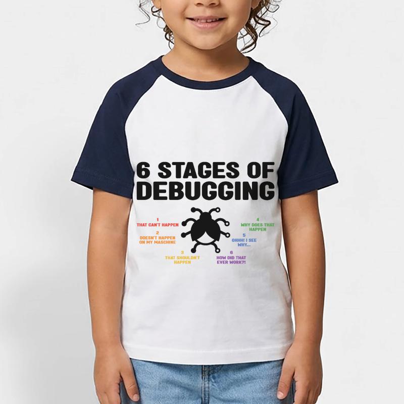 6 Stages Of Debugging Coder Programmer Software De Kinder Baseball T-Shirt