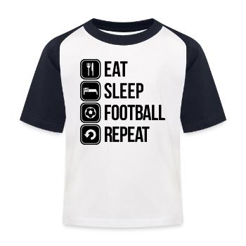 eat sleep football repeat - Kids' Baseball T-Shirt - white/navy - Front
