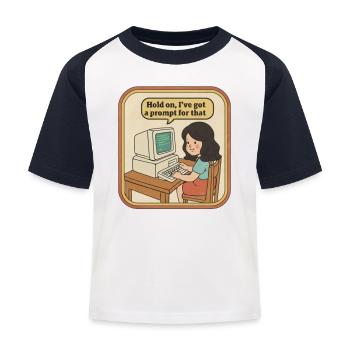 Hold On I've Got A Prompt For That - Mädchen - Kinder Baseball T-Shirt - Weiß/Navy - Vorne