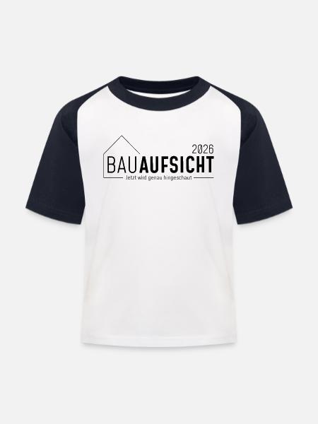 Bauaufsicht - Jetzt wird genau hingeschaut! - Kinder Baseball T-Shirt - Weiß/Navy