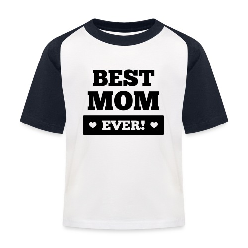 Best mom ever - Kinder Baseball T-Shirt