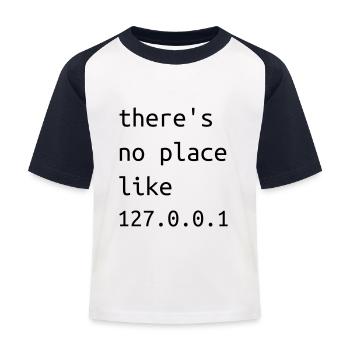 Es gibt keinen Ort wie 127.0.0.1 - Kinder Baseball T-Shirt - Weiß/Navy - Vorne
