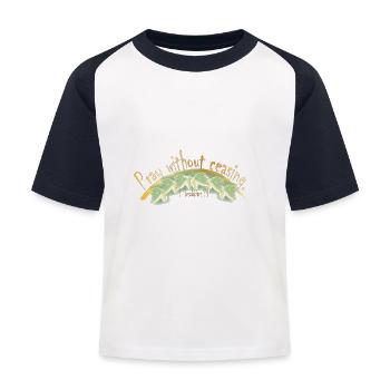 Pray without ceasing - Kids' Baseball T-Shirt - white/navy - Front