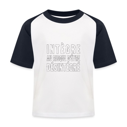 INTÈGRE AU RISQUE D'ÊTRE DÉSINTÉGRÉ - T-shirt baseball Enfant