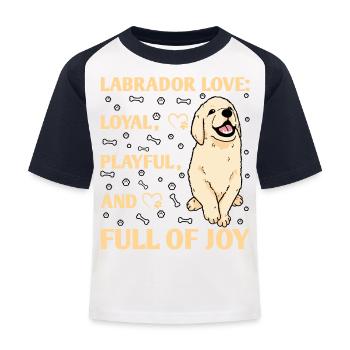 Labrador Love Loyal playful and Full of Joy - Kids' Baseball T-Shirt - white/navy - Front