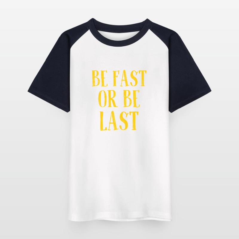 Be fast or be last - Sei schnell oder sei Letzter Kinder Baseball T-Shirt