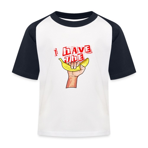 I have the banana - T-shirt baseball Enfant