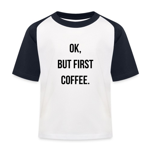 flat 800x800 075 fbut first coffee - Kinderen baseball T-shirt