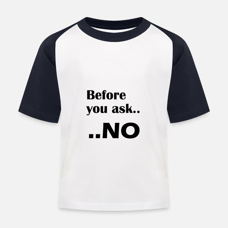 Before you ask.. NO - Kinder Baseball T-Shirt - Weiß/Navy