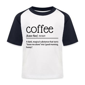 Coffee A Dark Magical Substance - Kids' Baseball T-Shirt - white/navy - Front