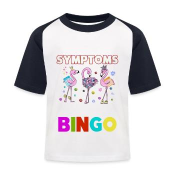 My Symtoms Turned Out I Just Need To Play Bingo - Kids' Baseball T-Shirt - white/navy - Front