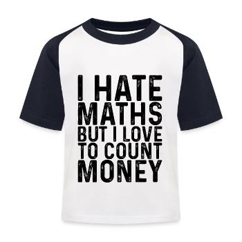 I Hate Maths But I Love To Count Money 3 - Kinder Baseball T-Shirt - Weiß/Navy - Vorne