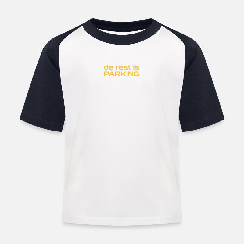 Der Rest ist Parkplatz - Kinder Baseball T-Shirt - Weiß/Navy