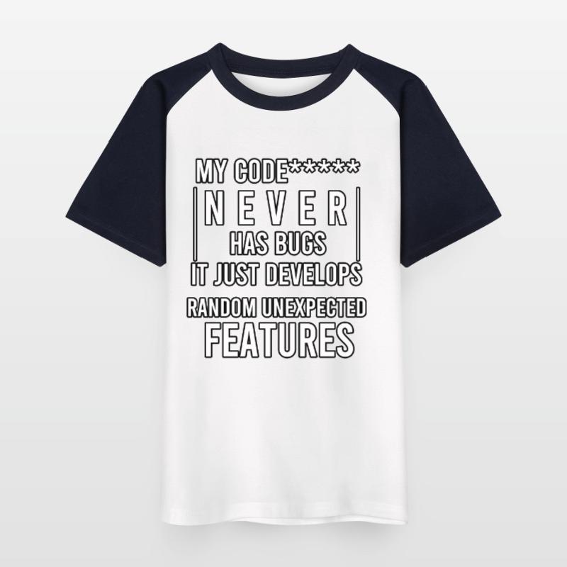 my code never has bugs it just develops random Kids' Baseball T-Shirt