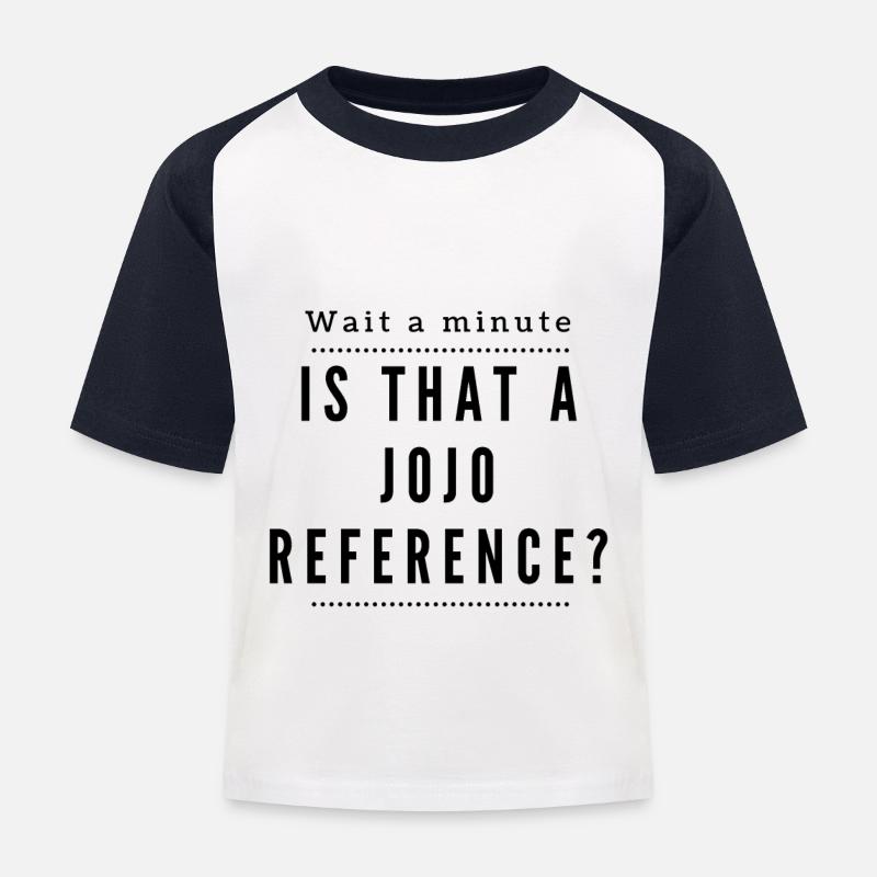 One second! Is this a Jojo Reference? - Kids' Baseball T-Shirt - white/navy