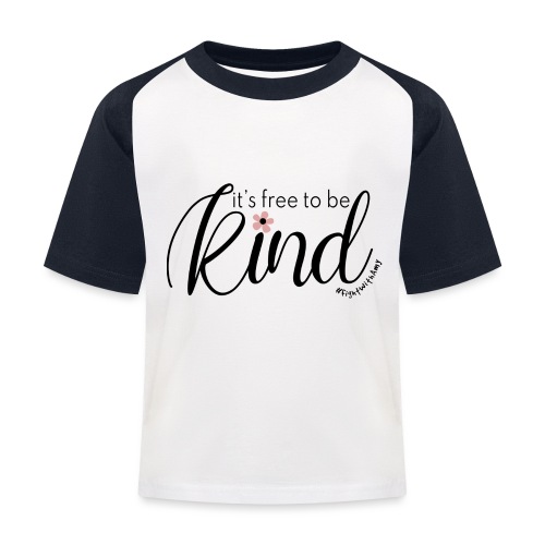 Amy's 'Free to be Kind' design (black txt) - Kids' Baseball T-Shirt