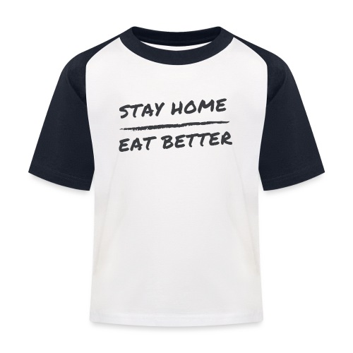 Stay Home Eat Better - Kinder Baseball T-Shirt