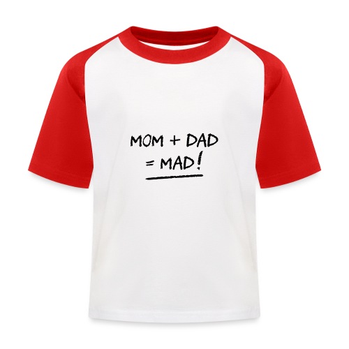 MOM + DAD = MAD ! (famille, papa, maman) - Baseball-T-skjorte for barn
