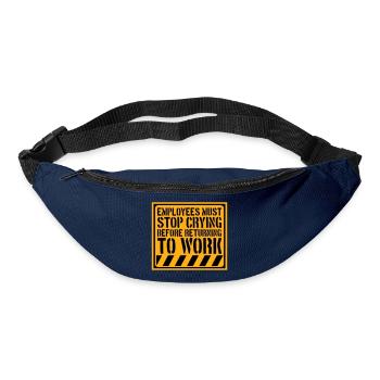 Stop Crying Before Returning to Work Spruch Logo - Gürteltasche - Navy - Vorne