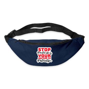 Stop Pretending Your Racism Is Patriotism Politik - Gürteltasche - Navy - Vorne