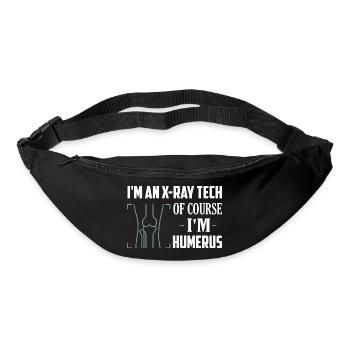 I'm An X-ray Tech Of Course I'm Humerus Wheel Tech R - Bum bag - black - Front