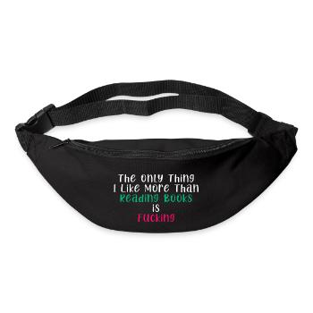 The Only Thing I Like More Than Reading Books - Bum bag - black - Front