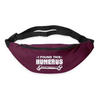 I Found This Humerus - Funny Anatomy Enthusiast - Gürteltasche - Burgunderrot - Vorne