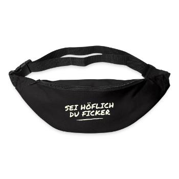 Sei Höflich du Ficker - Gürteltasche - Schwarz - Vorne