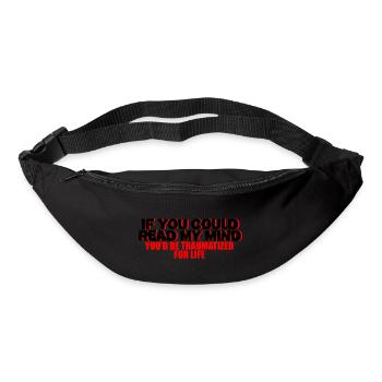 If You Could Read My Mind, You'd Be Traumatized 2 - Bum bag - black - Front