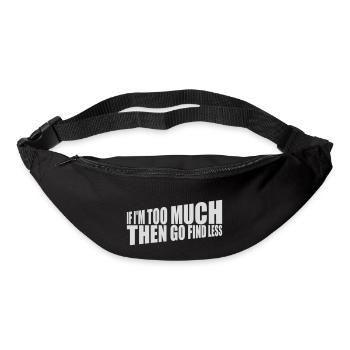 if im too much - Gürteltasche - Schwarz - Vorne