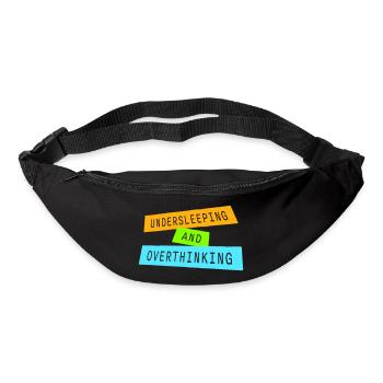 Undersleeping And Overthinking Funny Tired Saying - Bum bag - black - Front